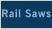 Rail Saws