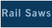 Rail Saws