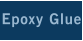 Epoxy Glue