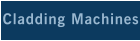 Cladding Machines