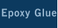 Epoxy Glue